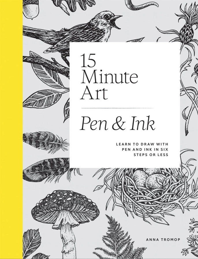 15-Minute Art: Pen & Ink – Beginner Drawing Book for Creative Practice